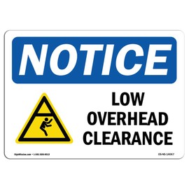 OSHA Notice Sign - Low Overhead Clearance Sign with Symbol | Vinyl Label Decal | Protect Your Business, Construction Site |  Made in The USA
