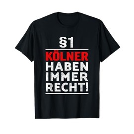 §1 Kölner haben immer Rcht I Gift Idea Cologne T-Shirt