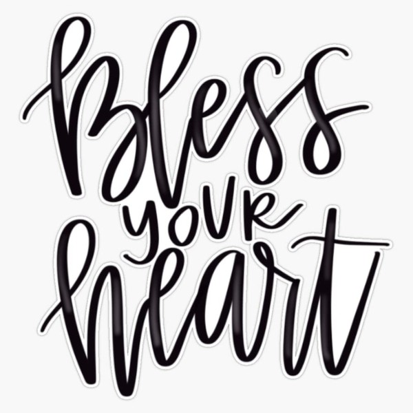 Bless Your Heart Bumper Sticker Vinyl Decal 5 inches