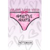 Always Wear Your Positive Pants - Lined Notebook: The ‘must-have’