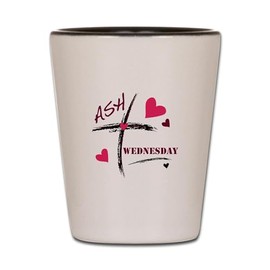 CafePress Ash Wednesday Unique and Funny Shot Glass