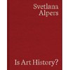 Is Art History?: Selected Writings