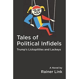 Tales of Political Infidels: Trump's Lickspittles and Lackeys