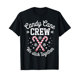 Candy Cane Crew We Stick Together Christmas Costume Xmas T-Shirt