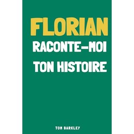Florian, raconte moi ton histoire