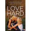 Love Hard: The Triumphant Story of a Mother’s Roller Coaster