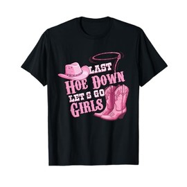 Last Hoe Down Bachelorette Western style T-Shirt