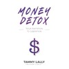 Money Detox: Your Invitation to Liberation