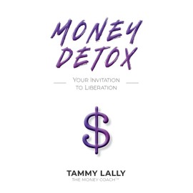 Money Detox: Your Invitation to Liberation