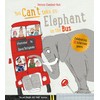 You Can't Take An Elephant On the Bus
