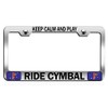 Custom Brother - Keep Calm and Play Ride CYMBAL Chrome
