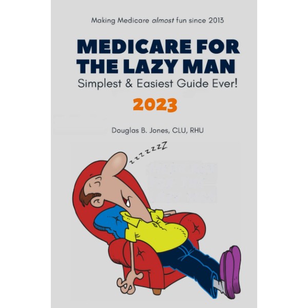 Medicare for the Lazy Man 2023: Simplest & Easiest Guide