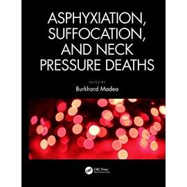 Asphyxiation, Suffocation, and Neck Pressure Deaths
