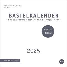 Premium-Bastelkalender weiß klein 2025: Zum Selbstgestalten und behalten oder verschenken: Zeigen Sie Ihre Kreativität mit dem Blanko-Kalender 2025. ... Stabiles Papier (Foto-/Bastelkalender Heye)