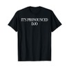 It's Pronounced DJO Funny Quote It's Pronounced DJO T-Shirt