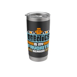 Robotics Is My Favorite Season Machine Learning Robotics Stainless Steel Insulated Tumbler