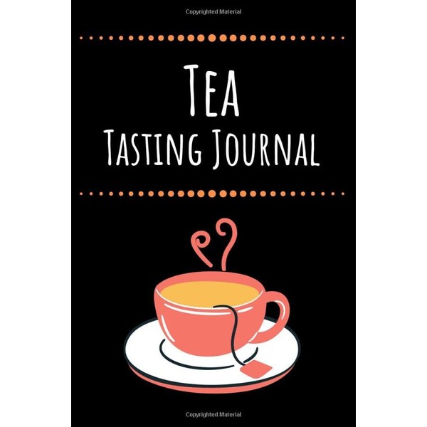 Tea Tasting Journal: Tea Tasting Journal, Tea Review, Track and