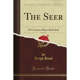 The Seer: Or Common-Places Refreshed, Vol. 1 of 2 (Classic Reprint)