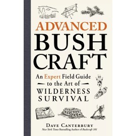 Ingram Advanced Bushcraft: An Expert Field Guide to the Art of Wilderness Survival