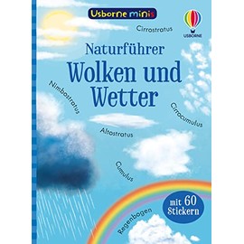 Usborne Minis Naturführer: Wolken und Wetter: mit 60 Stickern (Usborne-Minis-Reihe)