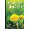Moving Beyond Revised: Healing The Trauma of Childhood Abuse Through