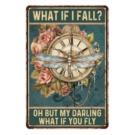 Vintage Metal Tin Sign Dragonfly Wall Art Retro Fall Wall Decor Steampunk Decor For Home What If I Fall Oh But My Darling What If You Fly Signs Classroom Tin Sign 12 X 8 Inch
