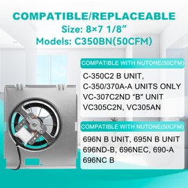 【Upgrade】 C350BN B Unit 50CFM Fan, Compatible with Nutone 696N(695) B Unit, C-350C2/VC-307C2ND B Unit, C-350/370A-A Units Only, VC305C2N, VC305AN, 690-A, 696NC Bathroom Fan, 2.0 Sone,8" x7 1/8"