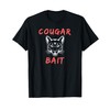 Cougar Bait Funny Novelty T-Shirt