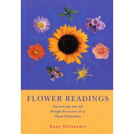 Flower Readings: Discover your true self with flowers through the ancient art of Flower Psychometry