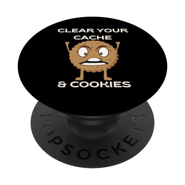 Funny Clear Your Cache & Cookies Programmers Developer Nerds PopSockets