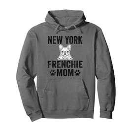 New York Frenchie Mom Gift French Bulldog Mama NY Dog Lover Pullover Hoodie