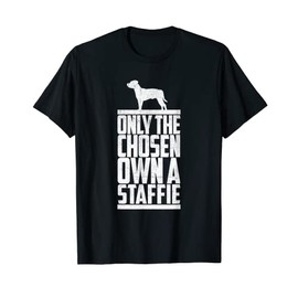 Staffie Only Chose One Own Dog Mom Dad Funny T-Shirt for Men Women Kids