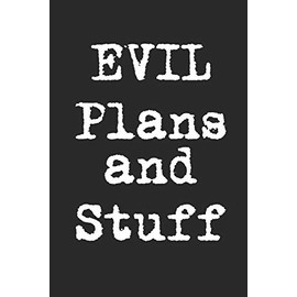 Evil Plans And Stuff
