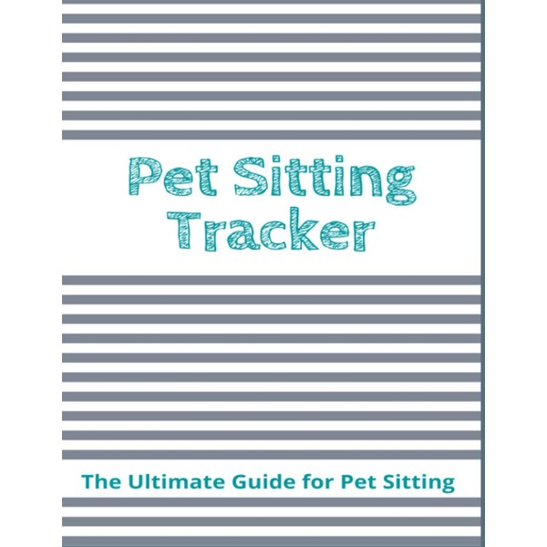 Pet Sitting Tracker: Pet Sitting Planner, Pet Sitting, Walking Pet,