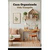 Casa Organizada, Vida Tranquila