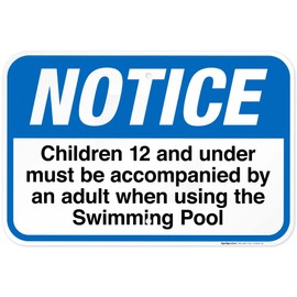Children 12 and Under Must Be Accompanied by an Adult Sign, Pool Sign, 12x18 Inches, 55 mil Thick HDPS (high Density polystyrene), Made in USA