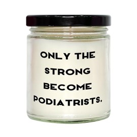 Cool Podiatrist Gifts, Only The Strong, Sarcasm Birthday Scent Candle Gifts Idea for Colleagues, Podiatrist Gifts from Friends, Foot Doctor, Medical, Health, Wellness, Spa, Relaxation
