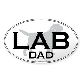 CafePress Labrador Retriever DAD Oval Sticker Oval Car Bumper Sticker
