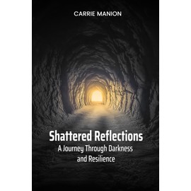 Shattered Reflections: A Journey Through Darkness and Resilience
