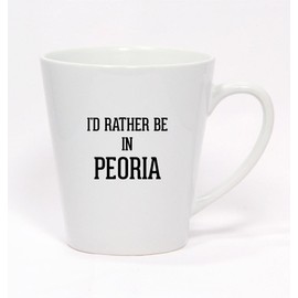 Los Drinkware Hermanos I'd Rather Be In PEORIA - Ceramic Latte Mug 12oz