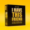 Hygge Games I Have This Friend - The Party Game