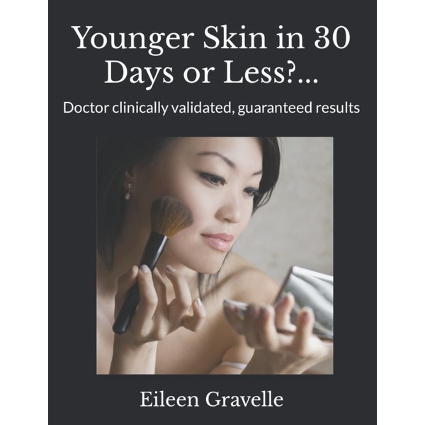 Younger Skin in 30 Days or Less?...: Doctor clinically validated,
