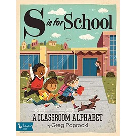 S Is for School: A Classroom Alphabet (BabyLit)
