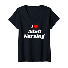 Womens I Love Adult Nursing - Cute Adult Nursing Gifts V-Neck T-Shirt