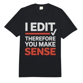Funny I Edit Therefore You Make Sense Grammar Editor Comfort Colors Adult Heavyweight T-Shirt