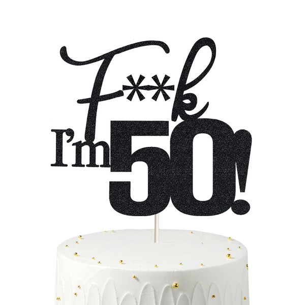 Fxxk I'm 50! Decoración para tartas de cumpleaños, purpurina negra, decoración para cincuenta pasteles, 50 decoraciones para tartas de 50 cumpleaños, decoración para tartas de 50 cumpleaños, 50 decoraciones para tartas, 50 decoraciones para cumpleaños (p