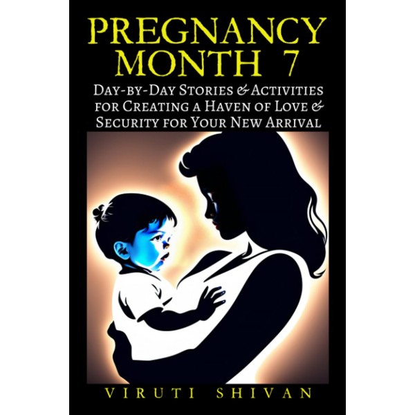 Pregnancy Month 7: Day-by-Day Stories & Activities for Creating a