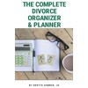 The Complete Divorce Organizer and Planner