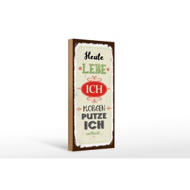 Femer Wooden Sign with German Text "Heute lebe ich morgen putze ich" 10 x 27 cm