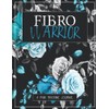 Fibro Warrior: A Pain & Symptom Tracking Journal for Fibromyalgia